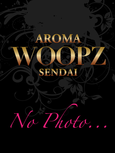 仙台出張回春エステ AROMA WOOPZ[アロマウープス]HAZUKI-ハヅキ-未経験美女